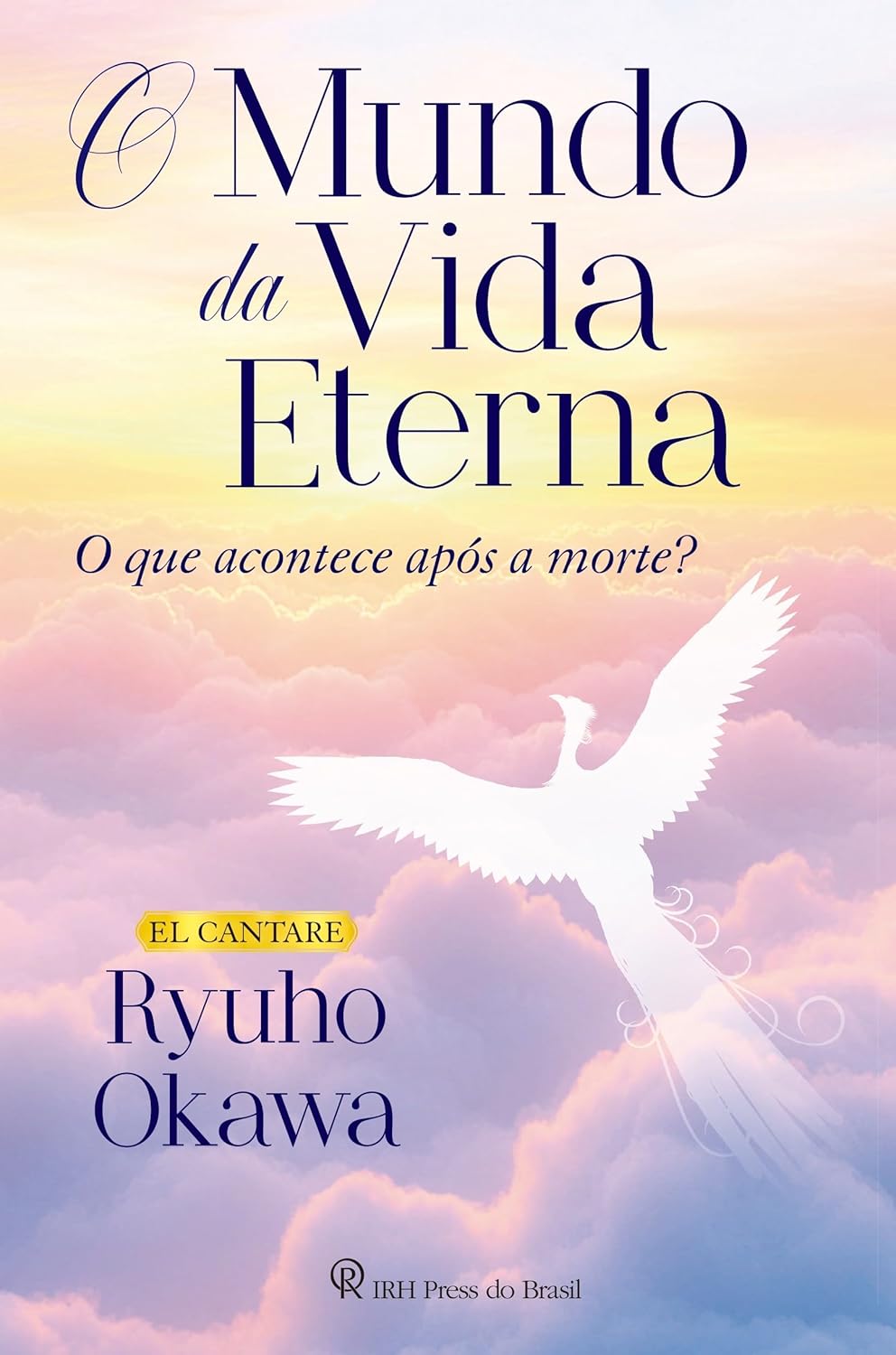 Book, O Mundo da Vida Eterna: O que acontece após a morte? , Ryuho Okawa, Portuguese