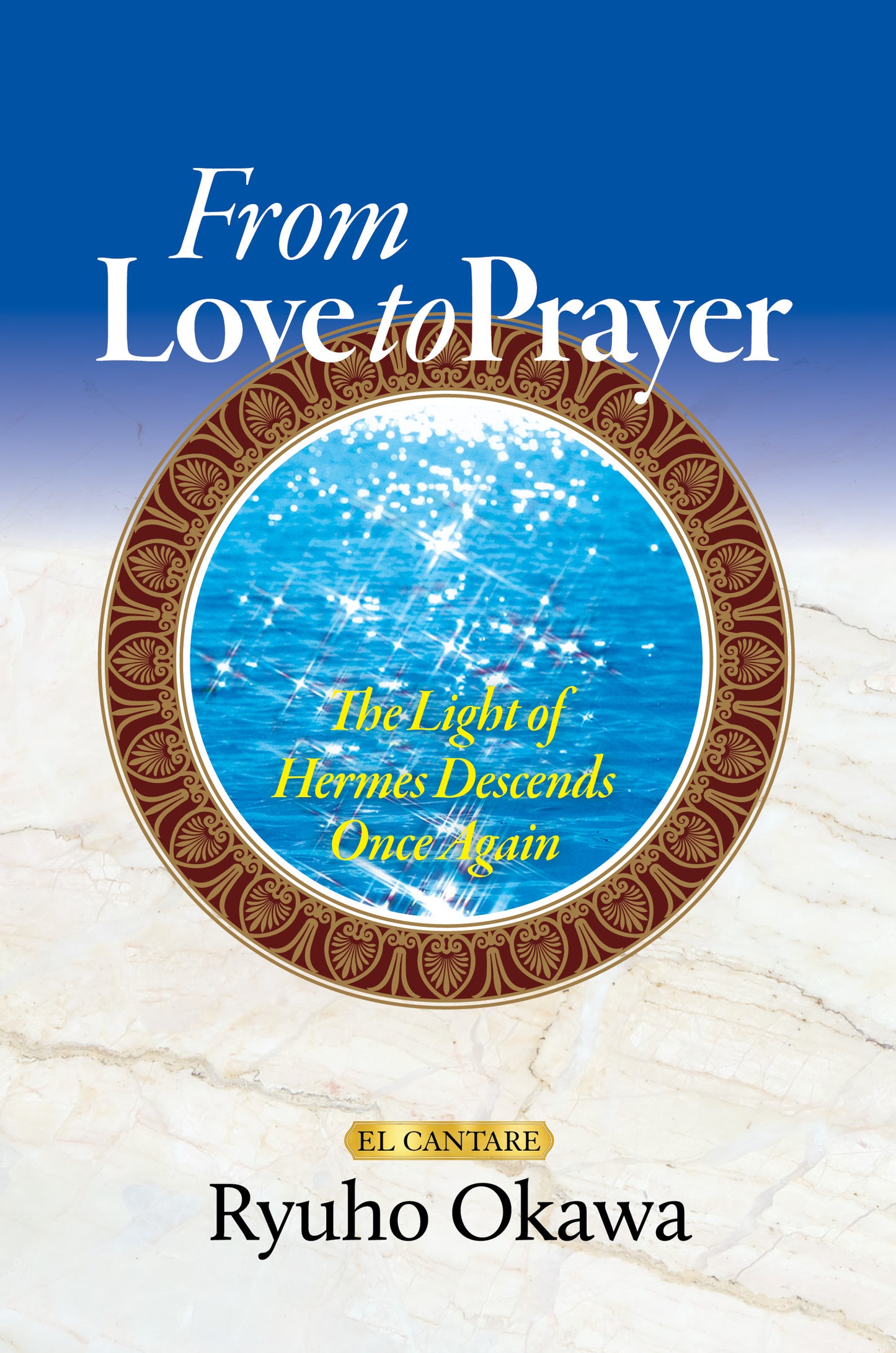 Book, From Love to Prayer: The Light of Hermes Descends Once Again, Ryuho Okawa, English