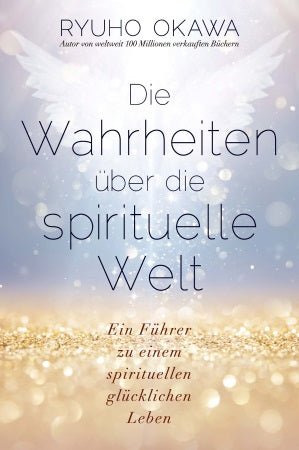 Book, Spiritual World 101 -A guide to a spiritually happy life, Ryuho Okawa, German - IRH Press International