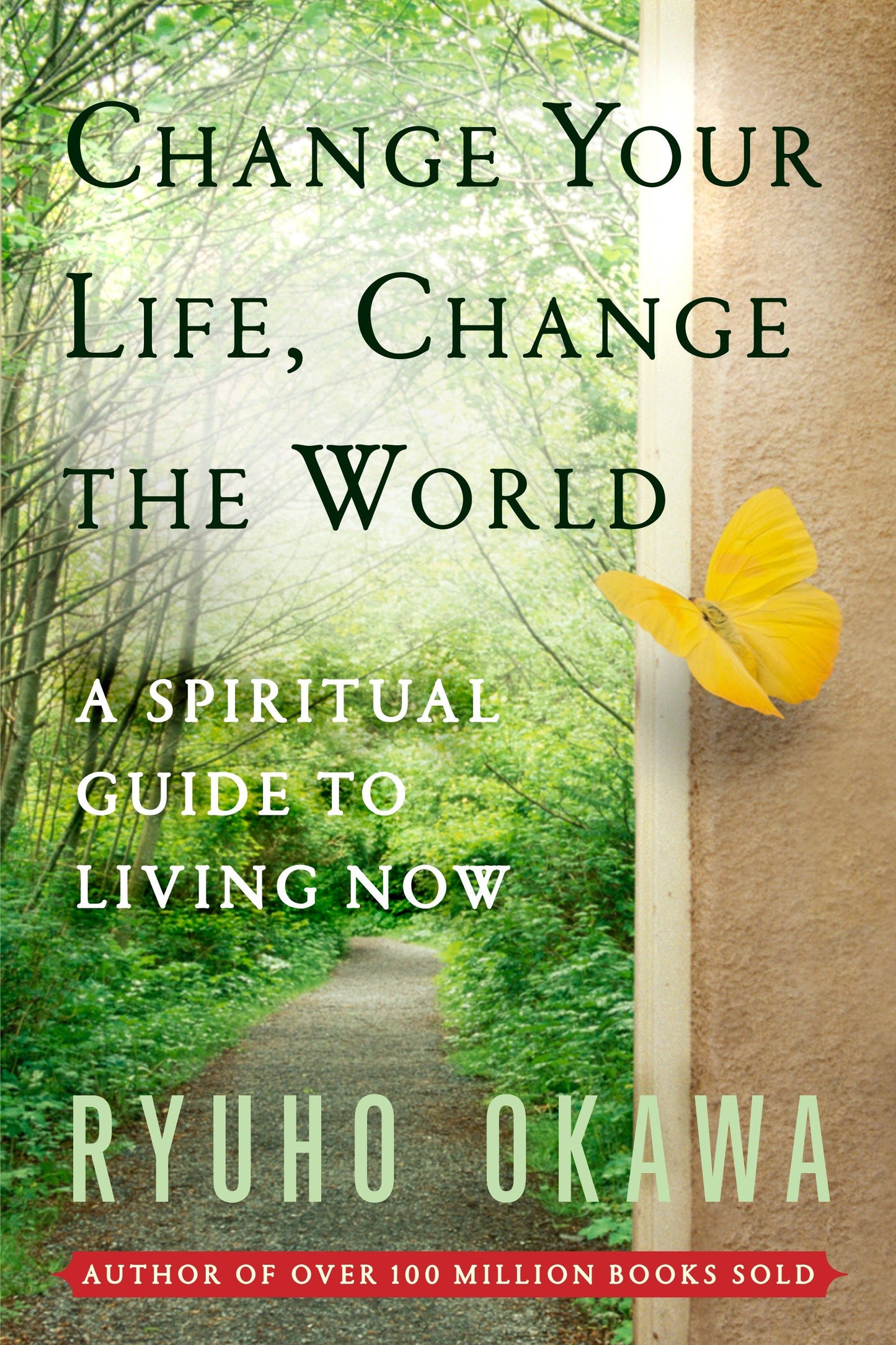 Change Your Life, Change the World : A Spiritual Guide to Living Now,Ryuho Okawa, English - IRH Press International