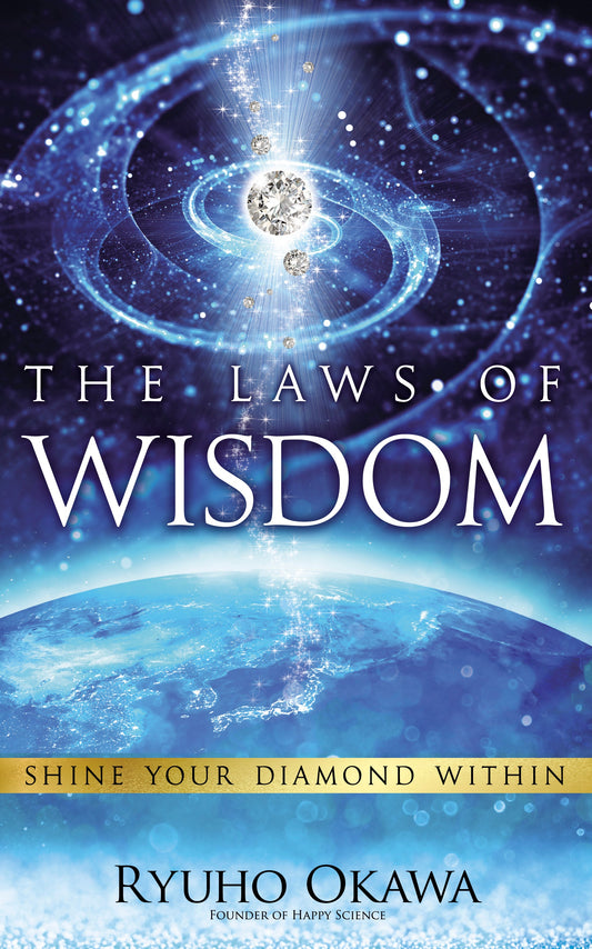 The Laws of Wisdom : Shine Your Diamond Within, Ryuho Okawa, English - IRH Press International