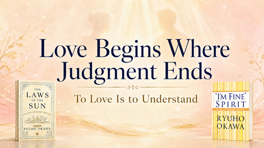 Love Begins Where Judgment Ends
