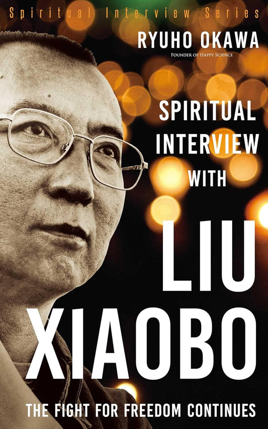 Book, Spiritual Interview with Liu Xiaobo: The Fight for Freedom Continues, Ryuho Okawa, English