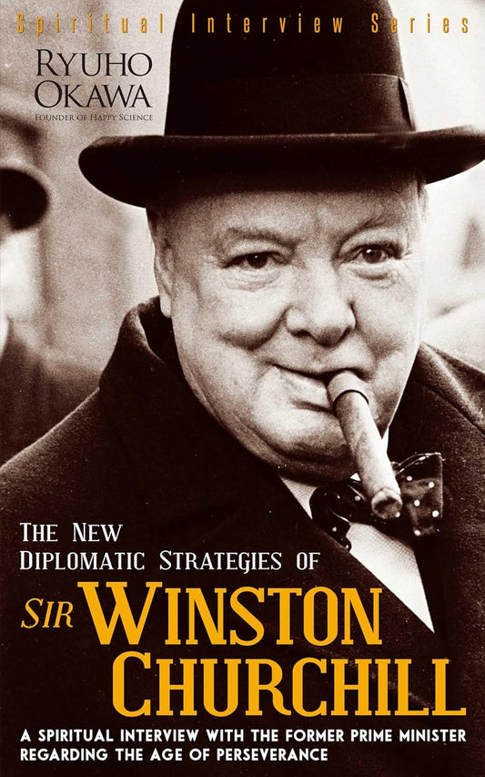 Book, The New Diplomatic Strategies of Sir Winston Churchill: A Spiritual Interview with the Former Prime Minister Regarding the Age of Perseverance, Ryuho Okawa, English