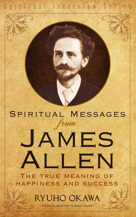 Book, Spiritual Messages from James Allen: The True Meaning of Happiness and Success, Ryuho Okawa, English