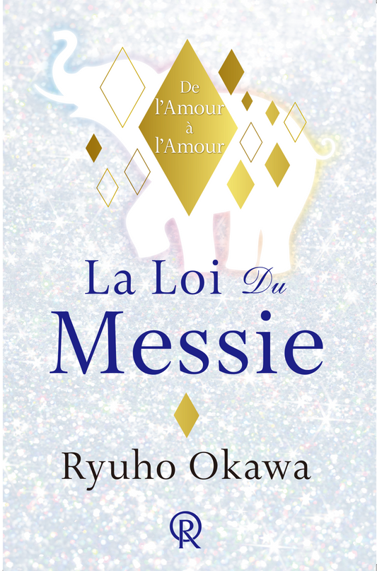 Book, The Laws Of Messiah : From Love to Love, Ryuho Okawa, French