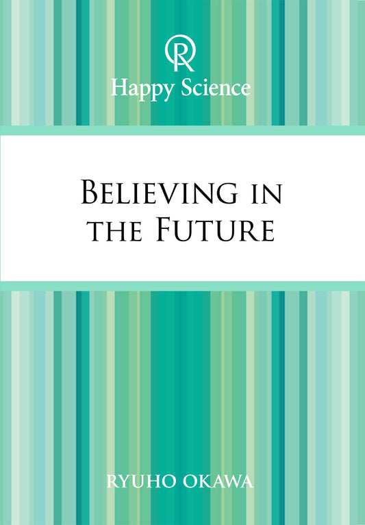 Booklet,  Believing in The  Future, Ryuho Okawa, English