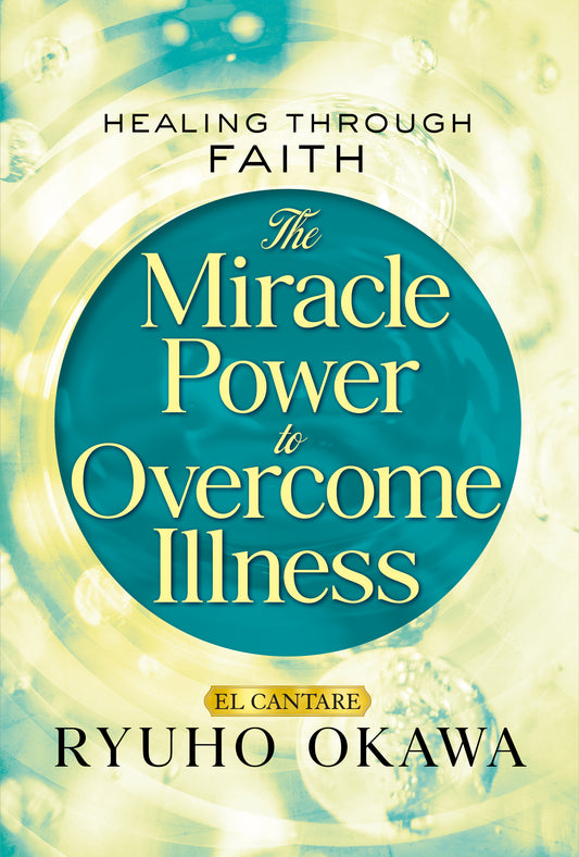 Book, The Miracle Power to Overcome Illness: Healing through Faith, Ryuho Okawa, English
