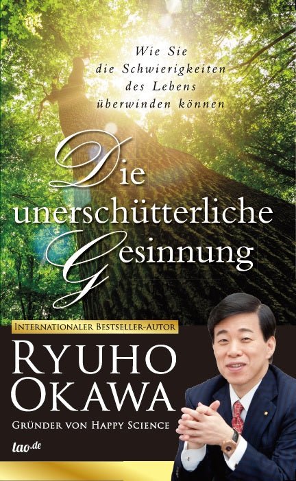 Book, An Unshakable Mind : How to Overcome Life's Difficulties, Ryuho Okawa, German - IRH Press International