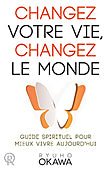 Book, Change Your Life, Change the World : A Spiritual Guide to Living Now, Ryuho Okawa, French - IRH Press International