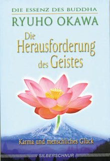 Book, The Challenge of The Mind: An Essential Guide to Buddha’s Teachings: Zen, Karma, and Enlightenment, Ryuho Okawa, German - IRH Press International