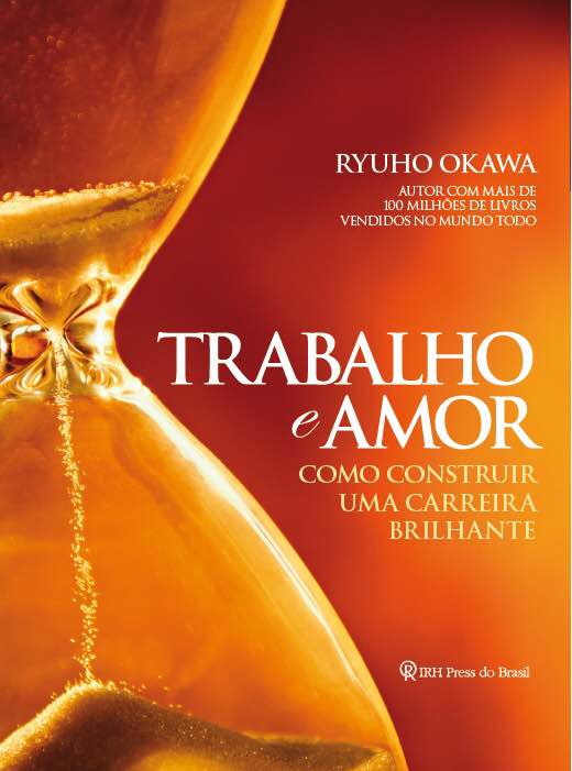 Book, The Heart of Work 10 Keys to Living Your Calling, Ryuho Okawa, Portuguese - IRH Press International