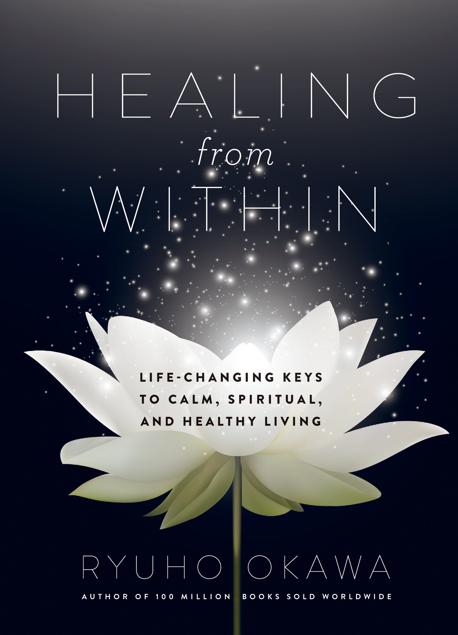 Healing from Within : Life-Changing Keys to Calm, Spiritual, and Healthy Living, Ryuho Okawa, English - IRH Press International