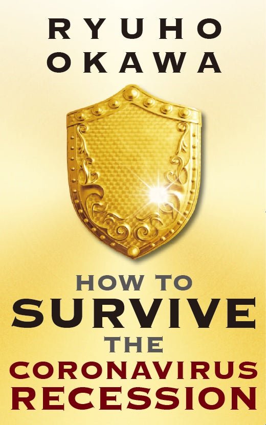 How to Survive the Coronavirus Recession, Ryuho Okawa, English - IRH Press International