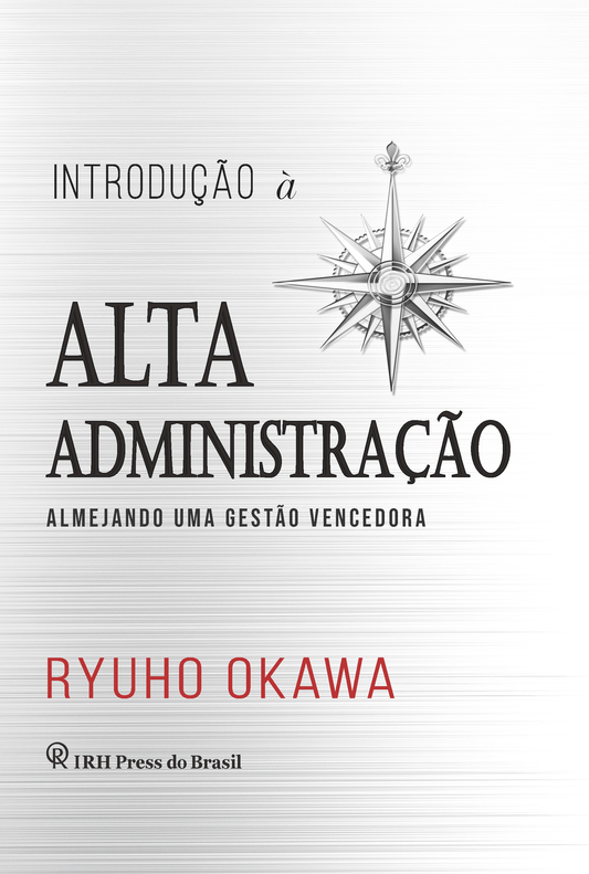 Introduction to Top Executive Management : Turn Every Opportunity Into Success, Ryuho Okawa, Portuguese - IRH Press International