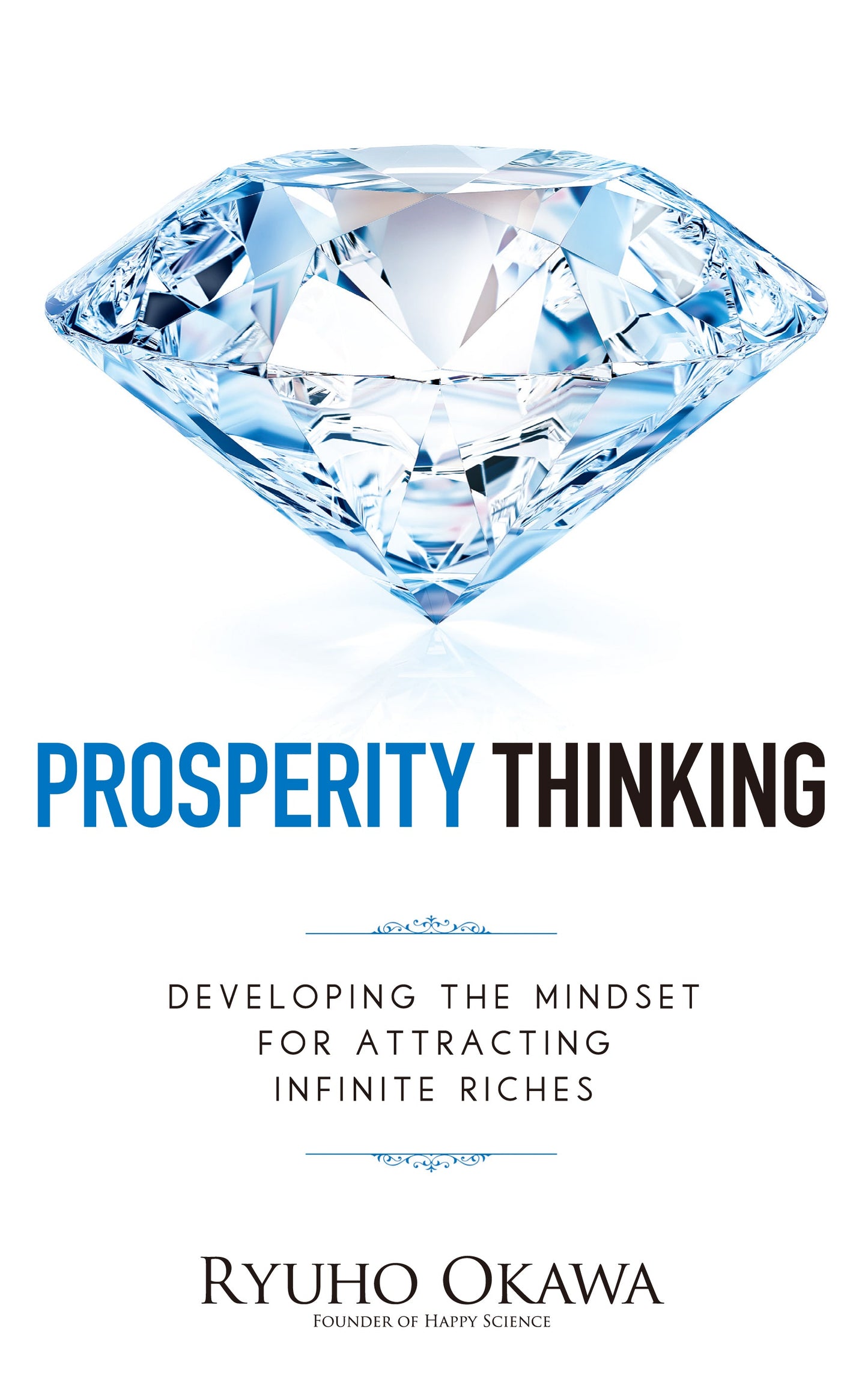 Prosperity Thinking : Developing the Mindset for Attracting Infinite Riches, Ryuho Okawa, English - IRH Press International