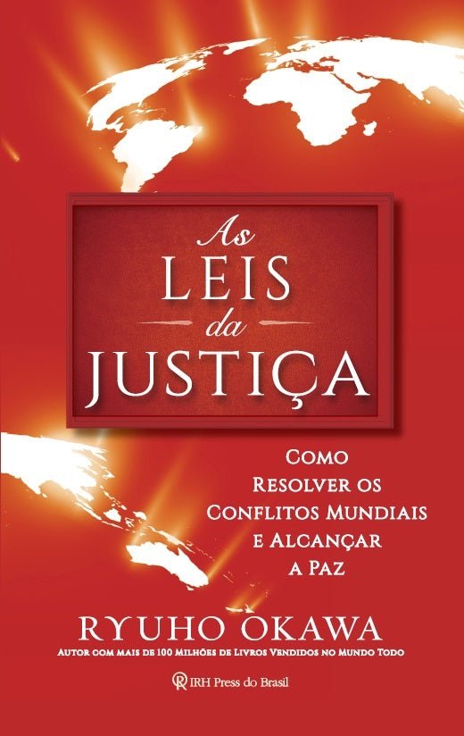 The Laws of Justice : How We Can Solve World Conflicts and Bring Peace, Ryuho Okawa, Portuguese - IRH Press International