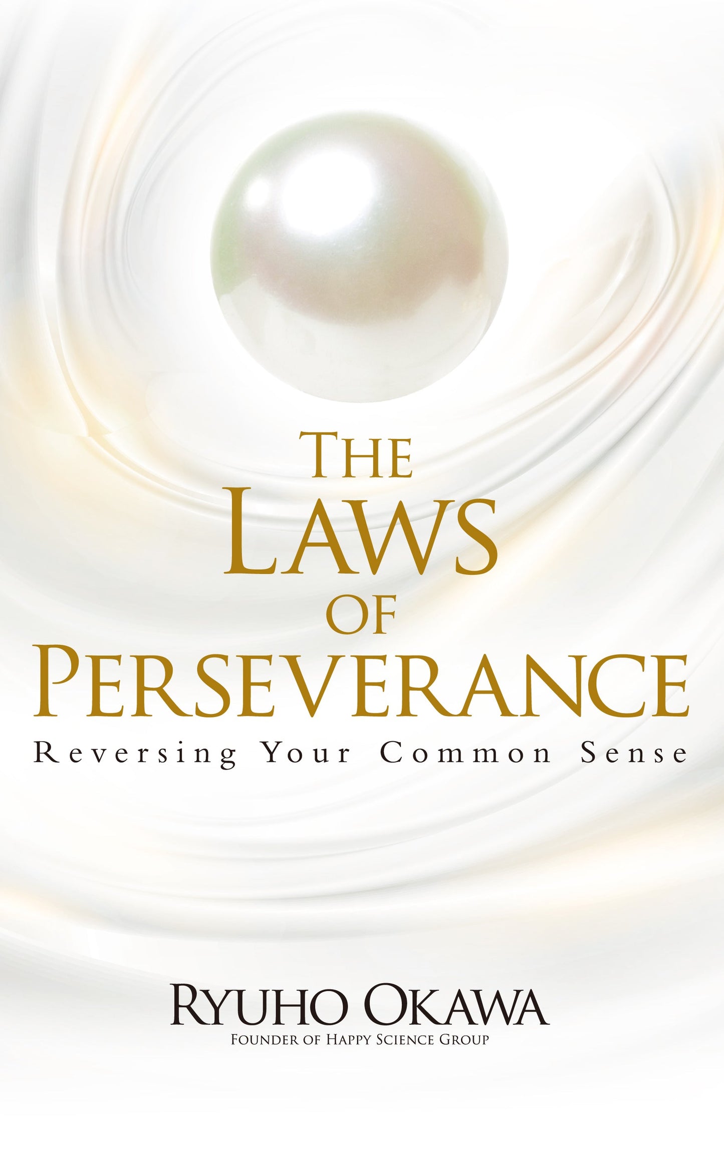 The Laws of Perseverance : Reversing Your Common Sense, Ryuho Okawa, English - IRH Press International