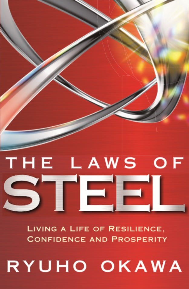 The Laws of Steel : Living a Life of Resilience, Confidence and Prosperity, Ryuho Okawa, English - IRH Press International