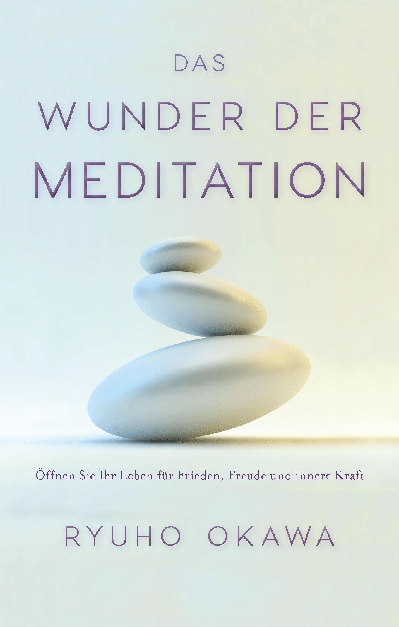 The Miracle of Meditation : Opening Your Life to Peace, Joy and the Power Within, Ryuho Okawa, Germany - IRH Press International
