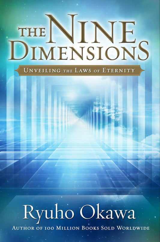 The Nine Dimensions : Unveiling the Laws of Eternity, Ryuho Okawa, English - IRH Press International