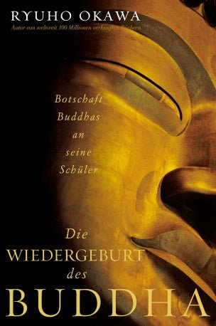 The Rebirth of Buddha : My Eternal Disciples, Hear My Words, Ryuho Okawa,German - IRH Press International