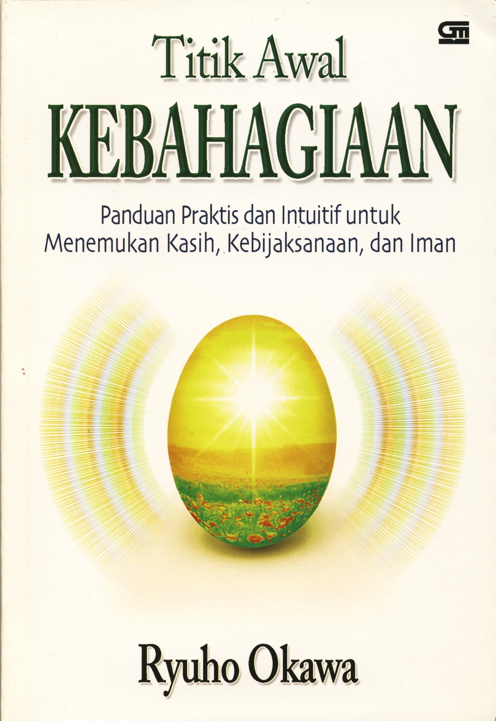 The Starting Point of Happiness : An Inspiring Guide to Positive Living with Faith, Love, and Courage, Ryuho Okawa, Indonesian - IRH Press International